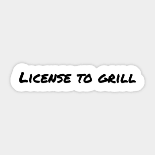 License to Grill Sticker